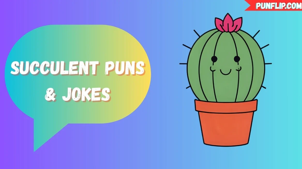 Succulent Puns & Jokes