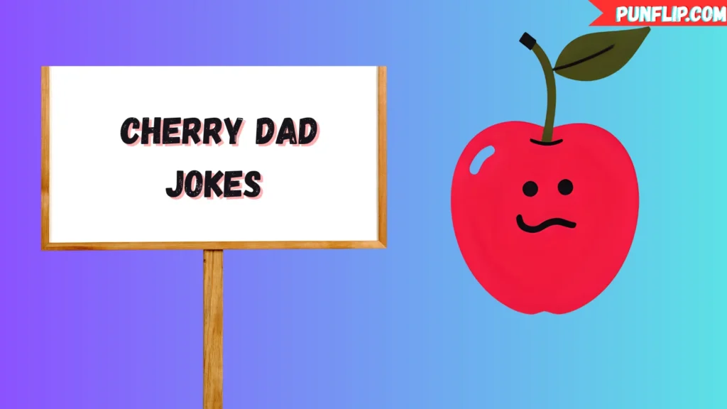 Cherry Dad Jokes