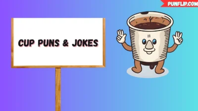 Cup Puns  & Jokes
