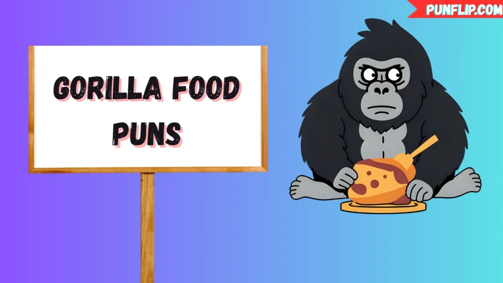 Gorilla Food Puns