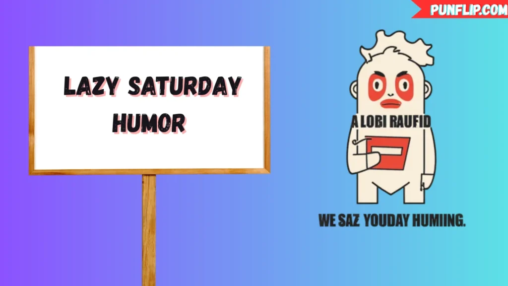  Lazy Saturday Humor