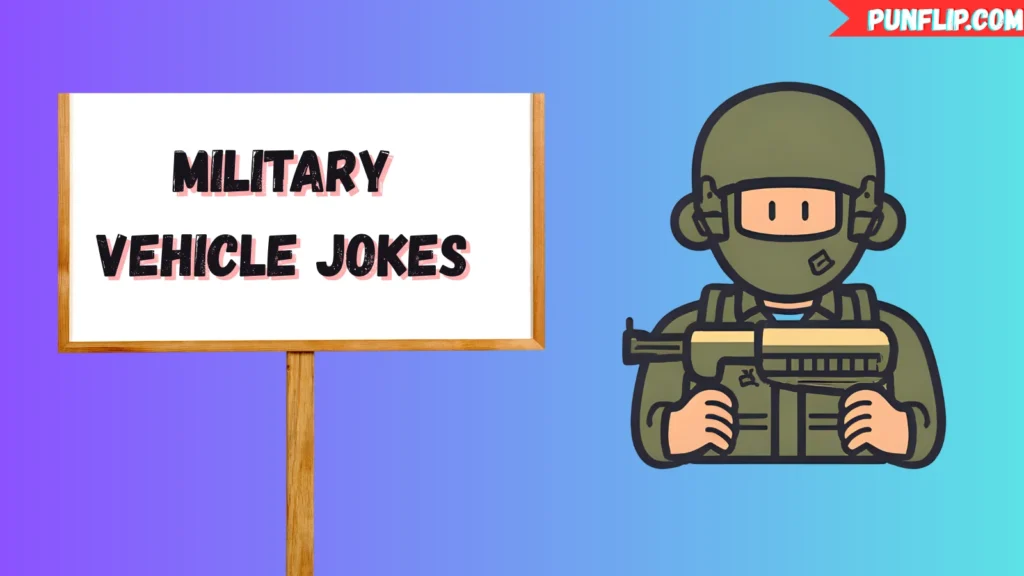 Military Vehicle Jokes