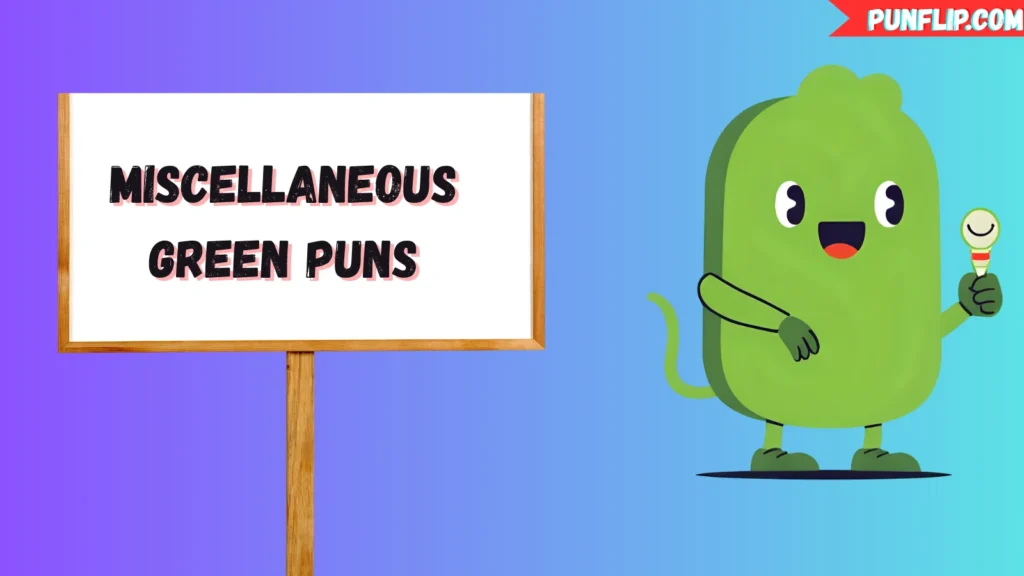 Miscellaneous Green Puns