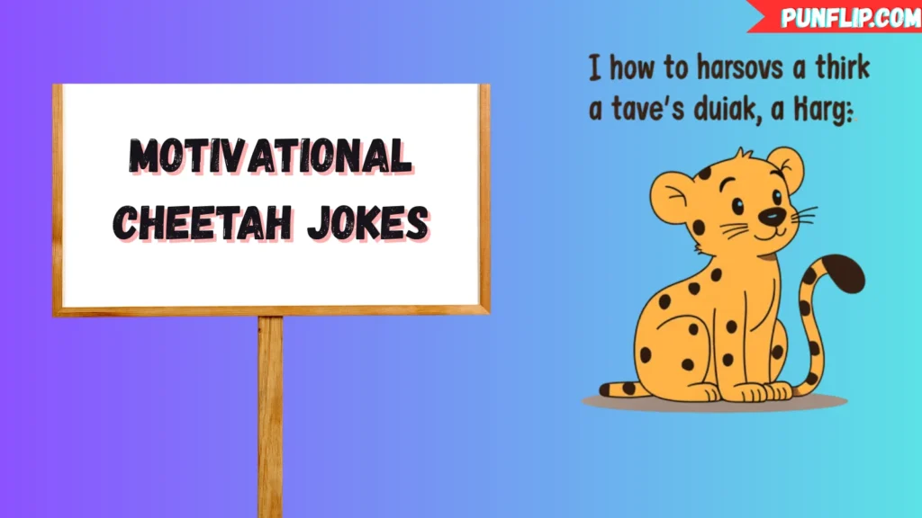 Motivational Cheetah Jokes