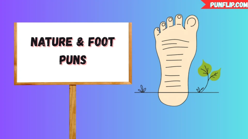 Nature & Foot Puns