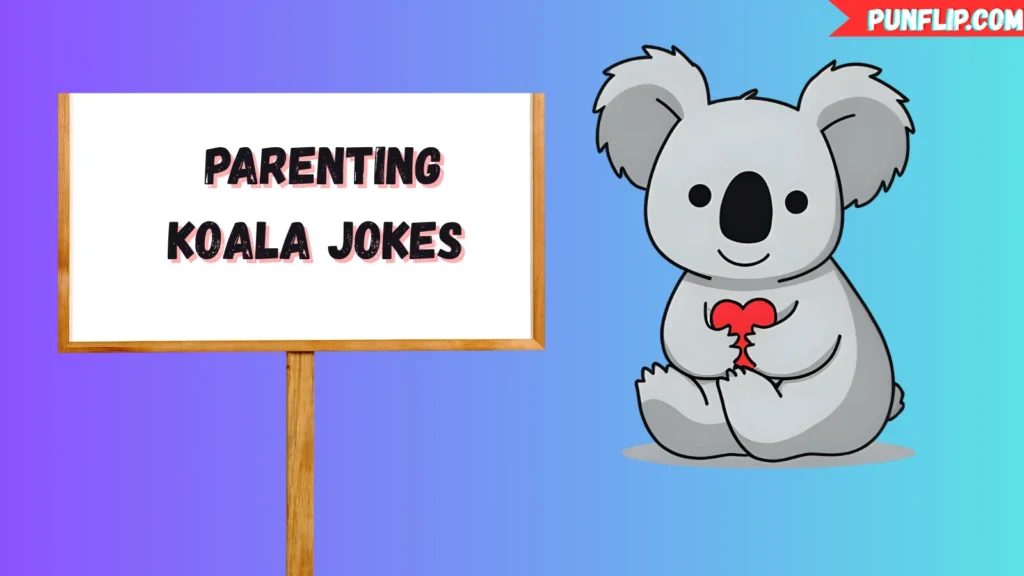  Parenting Koala Jokes