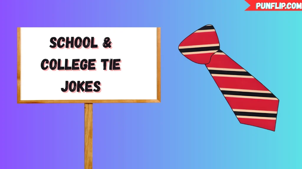 School & College Tie Jokes