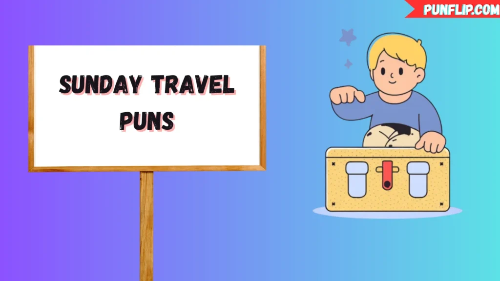 Sunday Travel Puns