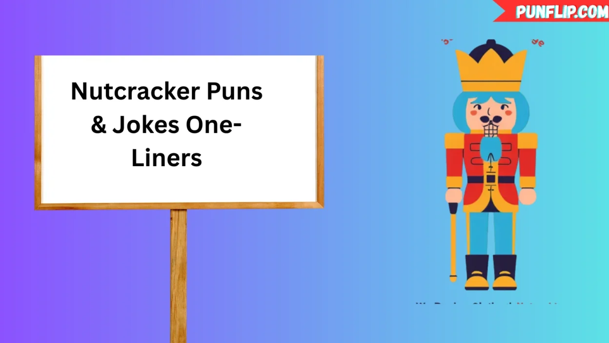 Nutcracker Puns & Jokes One-Liners