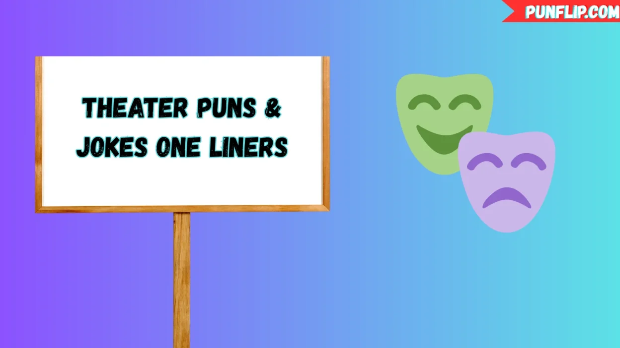Theater Puns 🎭 & Jokes One Liners