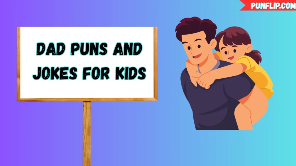 Dad Puns and Jokes for Kids