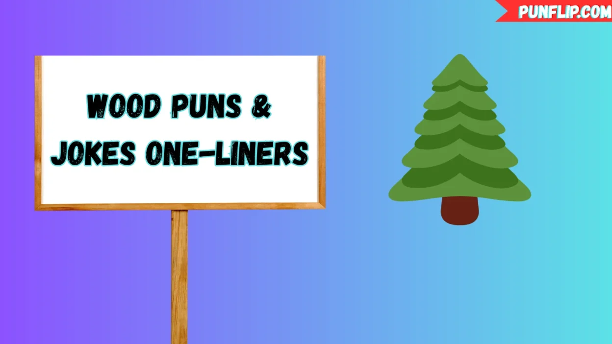 Wood Puns 🌲 & Jokes One-Liners