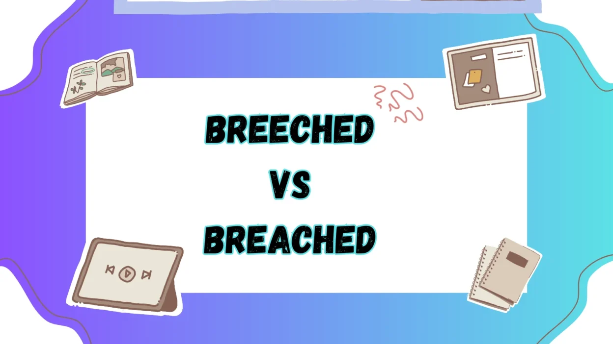 Breeched vs Breached