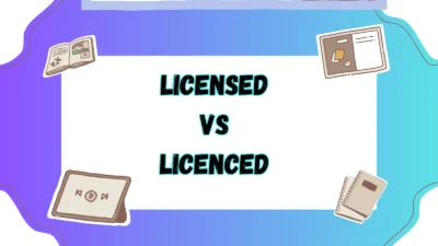 Licensed vs Licenced