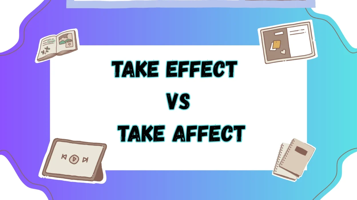 Take Effect vs Take Affect