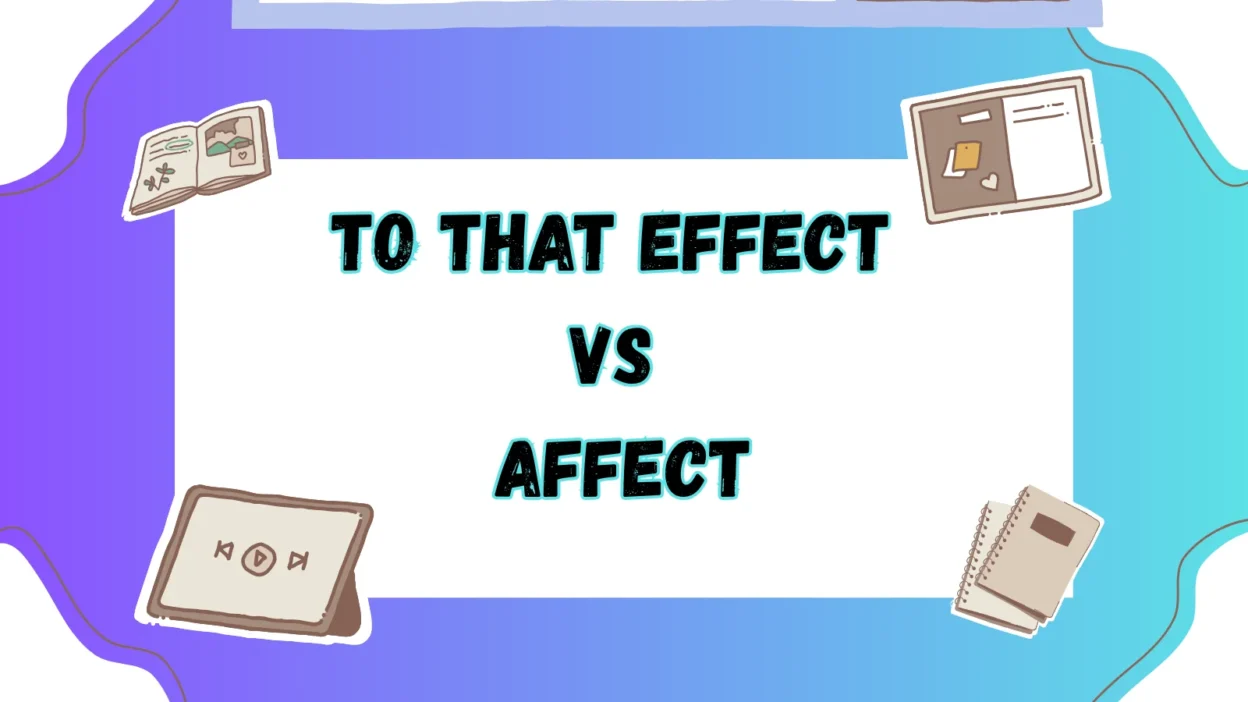 To That Effect vs Affect