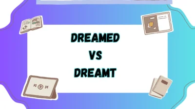 Dreamed vs Dreamt