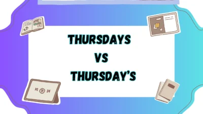 Thursdays vs Thursday’s