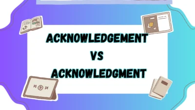 Acknowledgement vs Acknowledgment