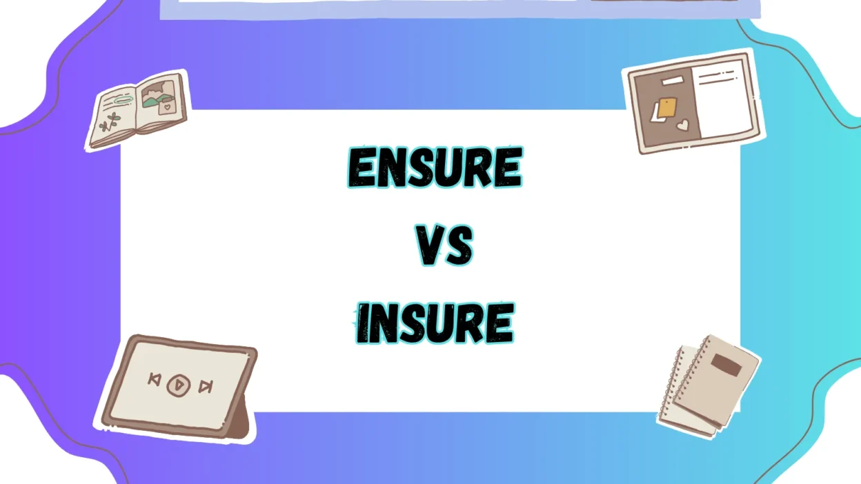 Ensure vs Insure