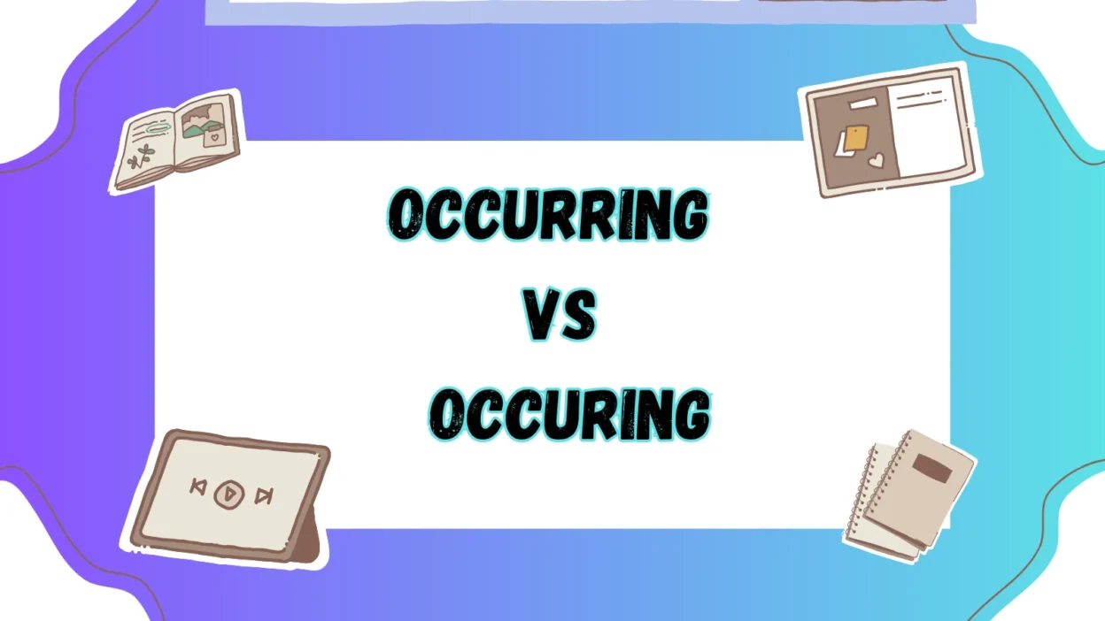 Occurring vs Occuring