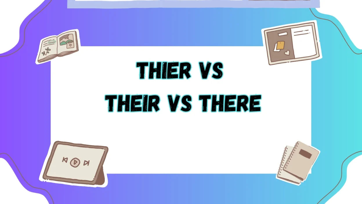Thier vs Their vs There