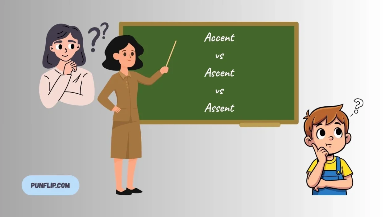 Accent vs Ascent vs Assent