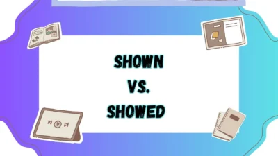 Shown vs Showed