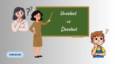 Unselect vs Deselect